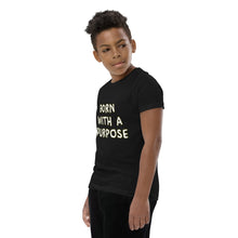 Load image into Gallery viewer, Born With A Purpose Youth Short Sleeve T-Shirt
