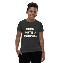 Load image into Gallery viewer, Born With A Purpose Youth Short Sleeve T-Shirt
