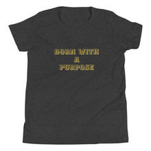 Load image into Gallery viewer, Born With A Purpose Youth Short Sleeve T-Shirt
