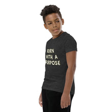 Load image into Gallery viewer, Born With A Purpose Youth Short Sleeve T-Shirt
