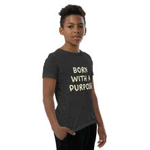 Load image into Gallery viewer, Born With A Purpose Youth Short Sleeve T-Shirt
