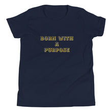 Load image into Gallery viewer, Born With A Purpose Youth Short Sleeve T-Shirt
