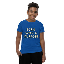 Load image into Gallery viewer, Born With A Purpose Youth Short Sleeve T-Shirt
