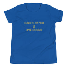 Load image into Gallery viewer, Born With A Purpose Youth Short Sleeve T-Shirt
