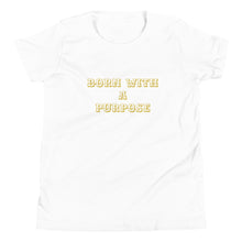 Load image into Gallery viewer, Born With A Purpose Youth Short Sleeve T-Shirt
